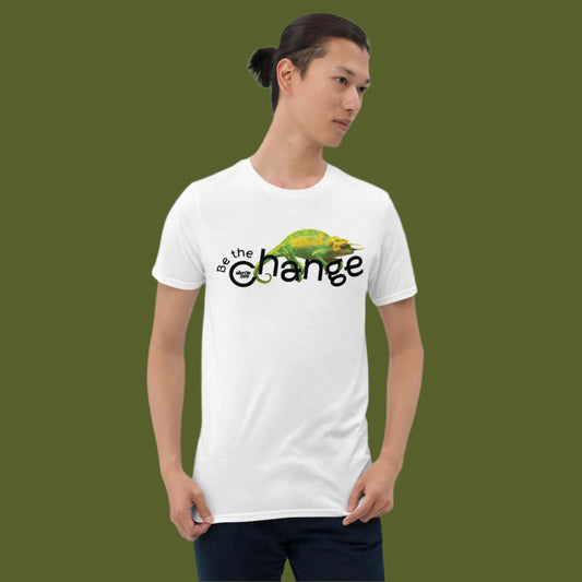 Be the Change! - Short-Sleeve Unisex T-Shirt